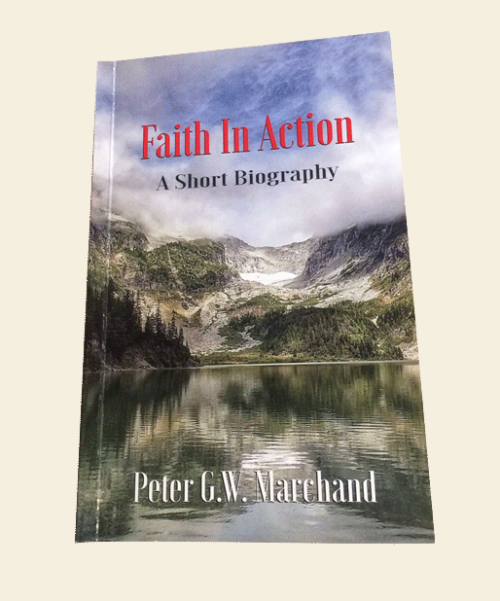 Faith in Action A short biography by Peter G. W. Marchand